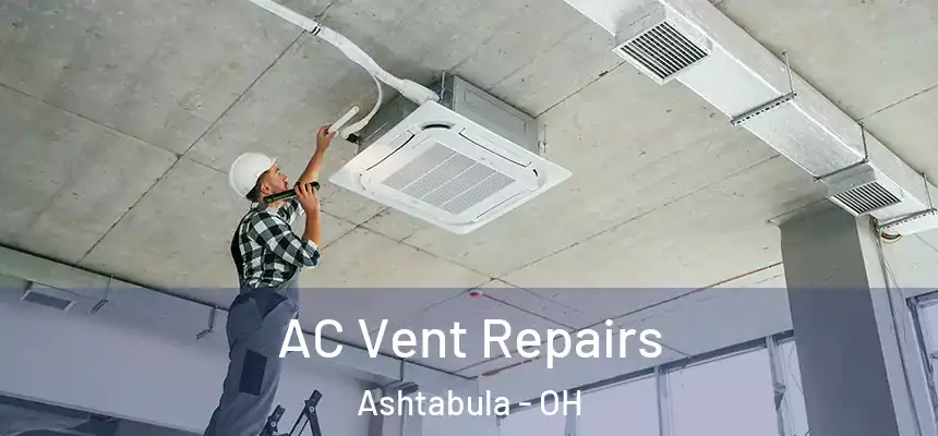  AC Vent Repairs Ashtabula - OH
