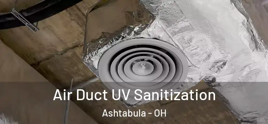 Air Duct UV Sanitization Ashtabula - OH