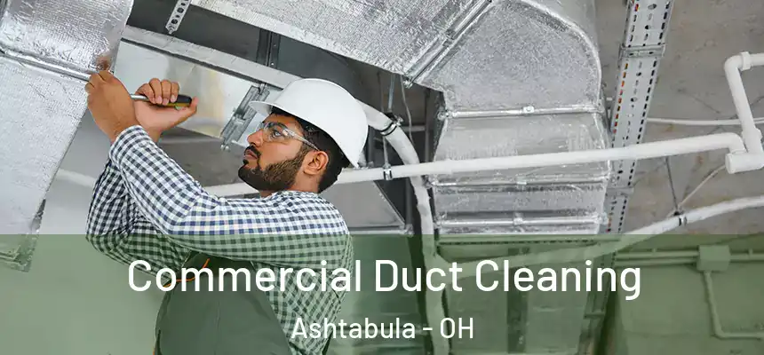 Commercial Duct Cleaning Ashtabula - OH