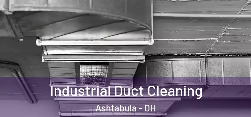  Industrial Duct Cleaning Ashtabula - OH
