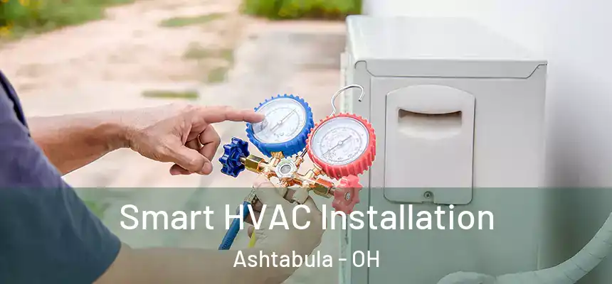  Smart HVAC Installation Ashtabula - OH