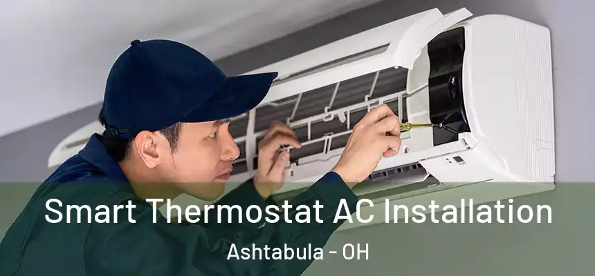 Smart Thermostat AC Installation Ashtabula - OH
