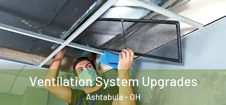  Ventilation System Upgrades Ashtabula - OH